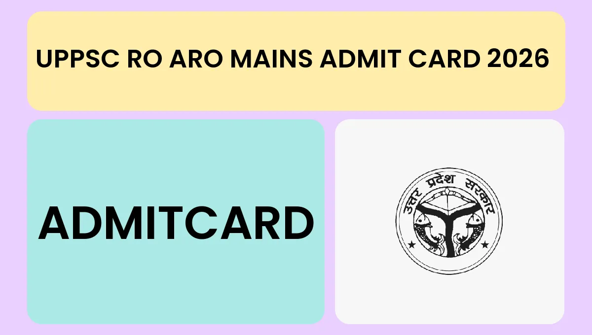 UPPSC RO ARO Mains Admit Card 2026